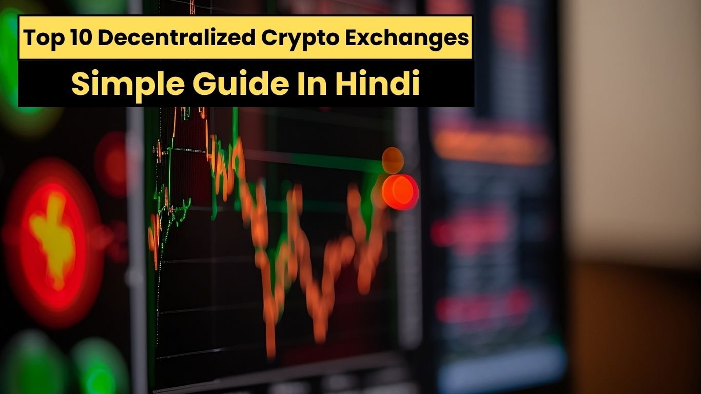 Top 10 Decentralized Crypto Exchanges in India: Simple Guide In Hindi